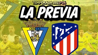 LA PREVIA CÁDIZ VS ATLETICO DE MADRID  Jornada 28 202324 [upl. by Aenitsirhc801]