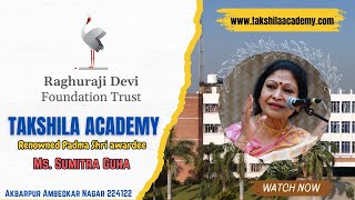 Renowned Padma Shri awardee Ms Sumitra Guha  Takshila Academy  Ambedkar Nagar akbarpur [upl. by Oiligriv868]