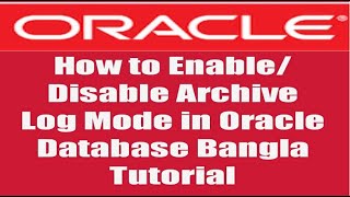 How to EnableDisable Archive Log Mode in Oracle Database Bangla Tutorial [upl. by Shirline]