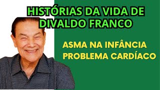 HISTÓRIAS DA VIDA DE DIVALDO FRANCO  ASMA NA INFÂNCIA E PROBLEMA CARDÍACO [upl. by Icat557]