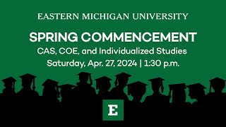 2024 EMU Spring Commencement Ceremony for CAS COE and Individualized Studies [upl. by Ynogoham454]