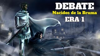 DEBATE  NACIDOS DE LA BRUMA ERA 1 con SPOILERS [upl. by Otilesoj572]