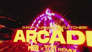 Duncan Laurence ft FLETCHER  Arcade MAER x TKKN Remix [upl. by Ahsytal]