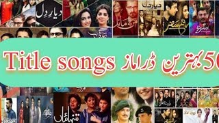 Top 50 Pakistani dramas title songs [upl. by Yeleek]