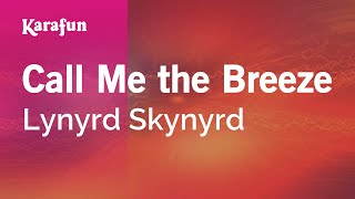 Call Me the Breeze  Lynyrd Skynyrd  Karaoke Version  KaraFun [upl. by Ecinereb]