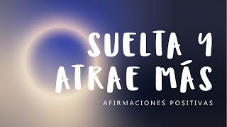 LEY DEL DESAPEGO Afirmaciones Positivas para la Clave de la Felicidad  Deja de Perseguir y Atrae 💫 [upl. by Hamilton]