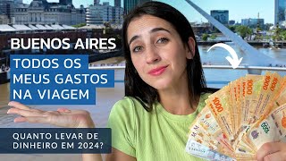 BUENOS AIRES 2024 QUANTO CUSTA VIAJAR PARA ARGENTINA TODOS OS MEUS GASTOS  DICAS PARA ECONOMIZAR [upl. by Bertila]