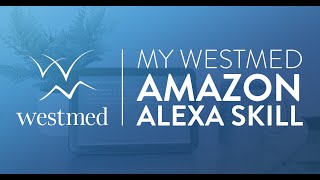 NEW My Westmed Alexa Skill [upl. by Rovit]