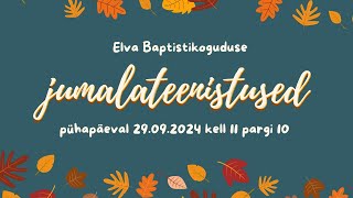 Elva Baptistikoguduse jumalateenistus 29092024 [upl. by Anawek]