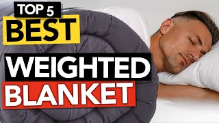 ✅ TOP 5 Best Weighted Blanket  Gravity Blanket Review 2024 [upl. by Notrub]