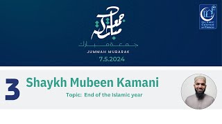 3rd Jummah  End of the Islamic Year  Sheikh Mubeen Kamani  July 5 2024 [upl. by Trista]