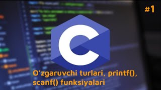 1 C dasturlash tilida ozgaruvchi toifalari printf scanf funksiyalari [upl. by Deeyn]