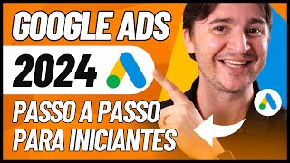 COMO ANUNCIAR NO GOOGLE ADS 2024 TUTORIAL PASSO A PASSO PARA INICIANTES [upl. by Adama489]