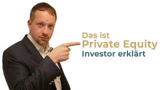 Was ist Private Equity  Investor erklärt [upl. by Pare]