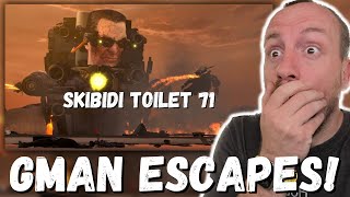 GMAN ESCAPES skibidi toilet 71 REACTION [upl. by Calderon]