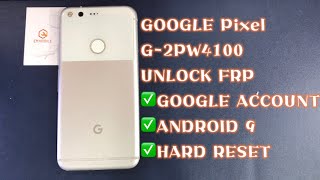 GOOGLE Pixel  G2PW4100 UNLOCK FRP｜ANDROID 9｜GOOGLE ACCOUNT｜HARD RESET [upl. by Ingles]