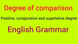 Degree of comparison  positive comparative superlative in English grammar Degree in English [upl. by Uehttam]