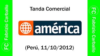 Tanda Comercial América 🌐 Televisión 📺 Perú 11102012 📅 [upl. by Rriocard]