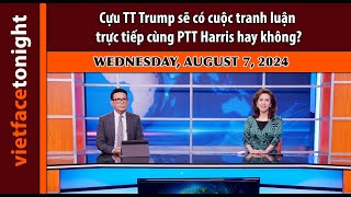 Vietface Tonight  Cựu TT Trump sẽ có cuộc tranh luận trực tiếp cùng PTT Harris hay không  8724 [upl. by Rellek]