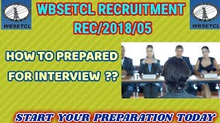 WBSETCL RECRUITMENT 2018  PREPARATION FOR INTERVIEW [upl. by Bocock418]