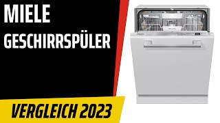 TOP–7 Die besten MieleGeschirrspüler Spülmaschinen Test amp Vergleich 2023  Deutsch [upl. by Benzel]