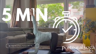 Postnatal Yoga 5 Minutes [upl. by Aun664]