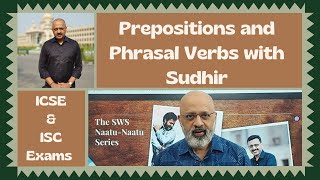 Prepositions amp Phrasal Verbs Video 2  ICSE  ISC  English Language Exam  English with Sudhir Sir [upl. by Albarran869]