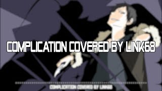 【Complication】ROOKiEZ is PUNKD  コンプリケイション Covered by【 Link68】 [upl. by Einotna]