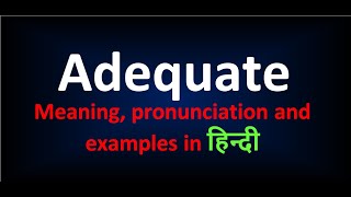 Adequate  Adequate meaning in Hindi  What is adequate Pronunciation of adequate [upl. by Bondie]