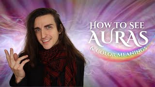 How to See Auras amp What the Colors of the Aura Mean [upl. by Bathulda]