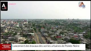 🔴 DIRECT  LANCEMENT DES TRAVAUX DES VOIRIES URBAINES DE POINTENOIRE [upl. by Marola]