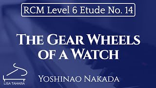 The Gear Wheels of a Watch by Yoshinao Nakada RCM Level 6 Etude  2015 Piano Celebration Series [upl. by Craggie]