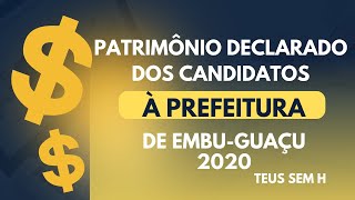 PATRIMÔNIO DOS CANDIDATOS À PREFEITURA DE EMBÚGUAÇU [upl. by Uolymme]