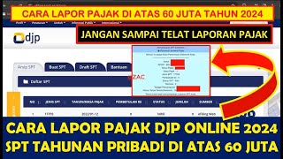 CARA LAPOR PAJAK DJP ONLINE 2024 SPT TAHUNAN PRIBADI DIATAS 60 JUTA  E FILING PAJAK 2024 [upl. by Elleraj]