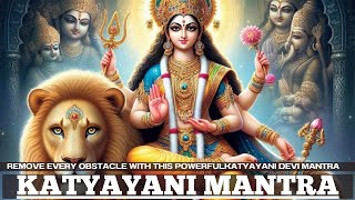 REMOVE every OBSTACLE from your life with this POWERFUL Katyayani Devi Mantra [upl. by Orola]