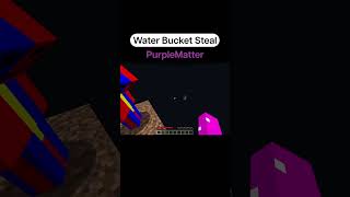 Water Bucket Steal Dream VS PurpleMatter [upl. by Castora]