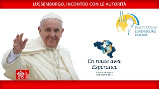 Lussemburgo Incontro con le Autorità 26 settembre 2024 Papa Francesco [upl. by Eirojam991]