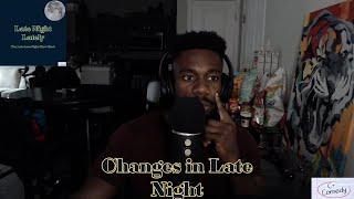 Changes In Late Night  Late Night Lately Episode 37 [upl. by Prunella]