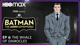 Batman The Audio Adventures  Episode 6  HBO Max [upl. by Ardeed]