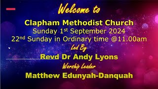 Clapham Methodist Church  1st September 2024 22nd Sunday in Ordinary time  Service  1100am [upl. by Neirual]