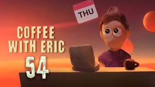 Coffee With Eric Episode 54 Why is it Thursday [upl. by Yraunaj209]