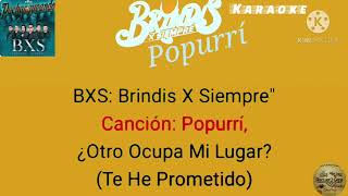 BXS Brindis X Siempre Popurrí Otro Ocupa Mi Lugarquot Te He Prometidoquot Pero Tu No Estás [upl. by Ardeth789]