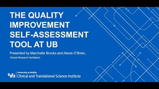 CTSI Open Research Office The Quality Improvement Selfassessment Tool at UB [upl. by Yenduhc]