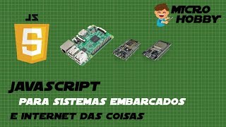 JavaScript para Sistemas Embarcados e IoT [upl. by Huberto208]