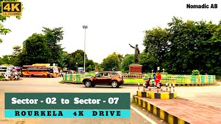 Rourkela Drive  4K Sector 02 to Sector 07  Through Sector 04  Sector  05 amp Sector  06 [upl. by Janith309]