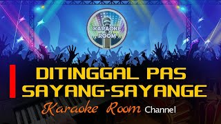 Ditinggal Pas Sayangsayange Karaoke Dangdut Koplo Kendang Rampak Tanpa Vokal [upl. by Letch]