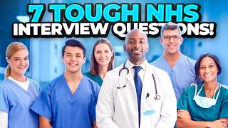 7 TOUGH NHS Interview Questions amp Answers  How to PASS an NHS Job Interview at the FIRST ATTEMPT [upl. by Ettecul750]