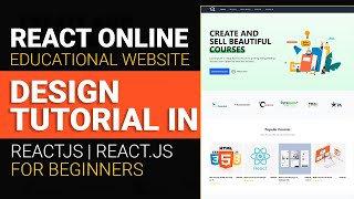 React Online Educational Website Design Tutorial in ReactJs  Reactjs for Beginners [upl. by Dnalro]