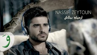 Nassif Zeytoun  Larmik Bbalach Official Music Video  ناصيف زيتون  لرميك ببلاش [upl. by Einttirb274]