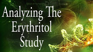 Analyzing The Erythritol Study [upl. by Ydnac]